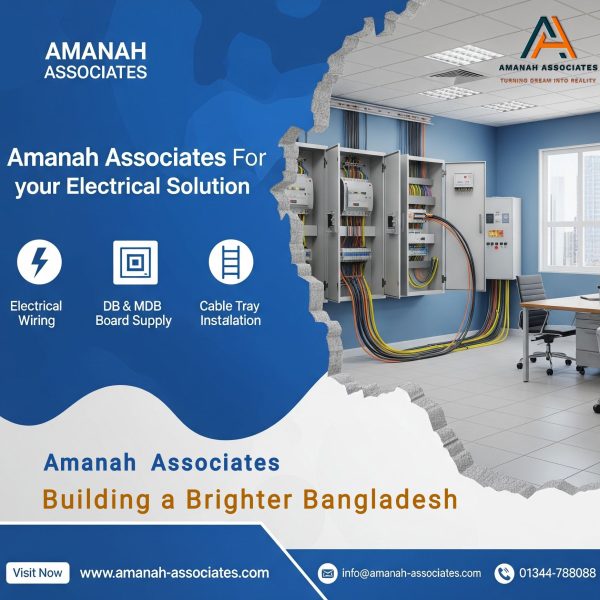 Amanah Associates দিচ্ছে ইন্ডাস্ট্রিয়াল, কমার্শিয়াল ও ডোমেস্টিক বিল্ডিংয়ের জন্য অত্যাধুনিক ইলেক্ট্রিক্যাল সলিউশন